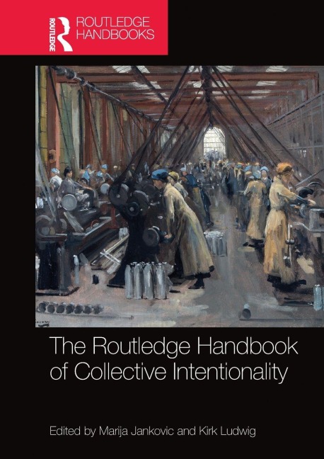 The Routledge Handbook of Collective Intentionality - 