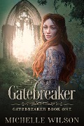 Cover-Bild zum Titel 'Gatebreaker' von 'Michelle Wilson'