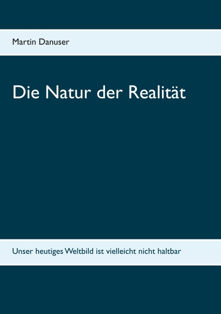 Die Natur der Realität - Martin Danuser