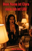 Cover-Bild zum Titel 'Mein Name ist Clara mein Job ist Lilly' von 'Maria Johanna'