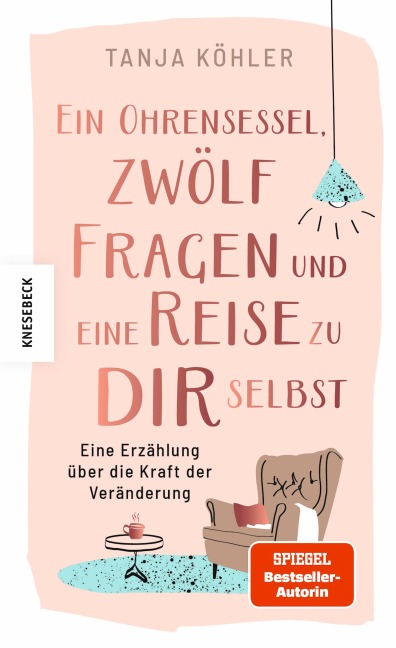 Ein Ohrensessel, zwölf Fragen und eine Reise zu dir selbst - Tanja Köhler