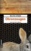 Cover-Bild zum Titel 'Ohrenzeugen' von 'Wildis Streng'