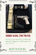 Money and Evil ( The Truth) - GaB ThA SaGe