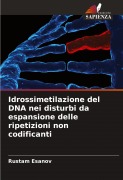 Cover-Bild zum Titel 'Idrossimetilazione del DNA nei disturbi da espansione delle ripetizioni non codificanti' von 'Rustam Esanov'