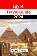 Egypt Travel Guide 2024 - Stara Cruise