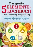 Cover-Bild zum Titel 'Das große 5-Elemente-Kochbuch - TCM Ernährung für jeden Tag' von 'Lisa Ackermann'