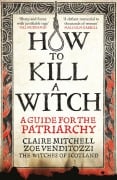 Cover-Bild zum Titel 'HOW TO KILL A WITCH' von 'Claire Mitchell, Zoe Venditozzi'