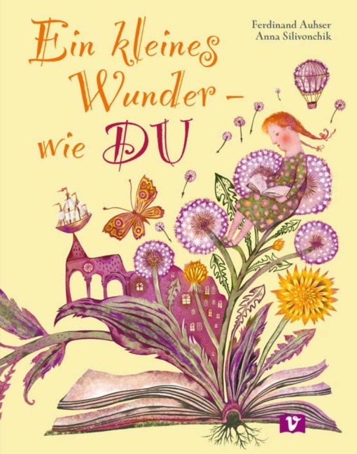 Ein kleines Wunder - wie DU. Bilderbuch - Ferdinand Auhser