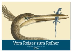 Cover-Bild zum Titel 'Vom Reiger zum Reiher (Wandkalender 2026 DIN A2 quer), CALVENDO Monatskalender' von 'Iris Editha Schacht'