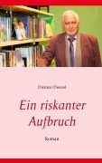 Cover-Bild zum Titel 'Ein riskanter Aufbruch' von 'Dietmar Dressel'