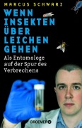 Cover-Bild zum Titel 'Wenn Insekten über Leichen gehen' von 'Marcus Schwarz'