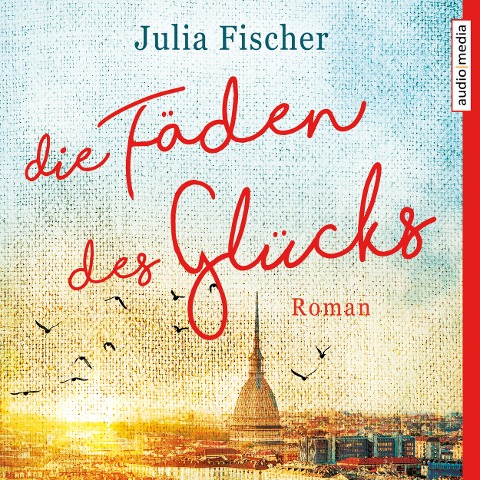 Die Fäden des Glücks - Julia Fischer