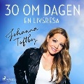 Cover-Bild zum Titel '30 om dagen: En livsresa' von 'Johanna Toftby'