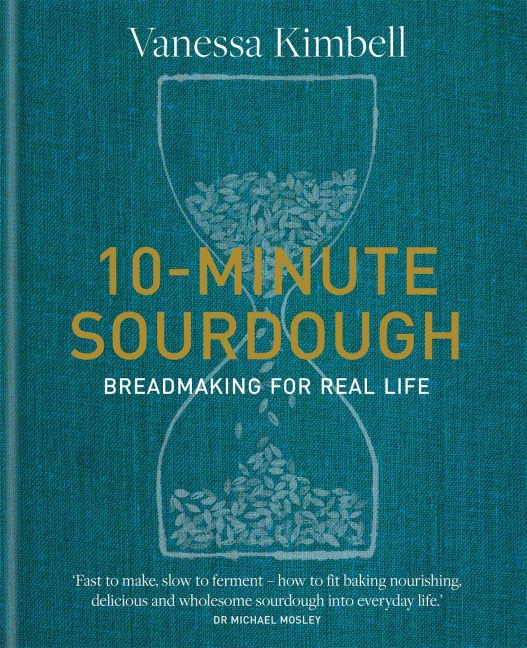 10-Minute Sourdough - Vanessa Kimbell