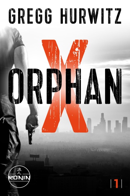 Orphan X - Gregg Hurwitz