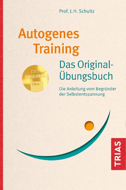 Autogenes Training Das Original-Übungsbuch - J. H. Schultz