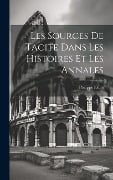 Cover-Bild zum Titel 'Les sources de Tacite dans les Histoires et les Annales' von 'Philippe Fabia'