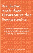Cover-Bild zum Titel 'Die Suche nach dem Geheimnis des Bewusstseins' von 'Kurt Richard Walchensteiner'