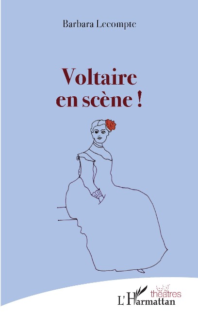 Voltaire en scène ! - Lecompte