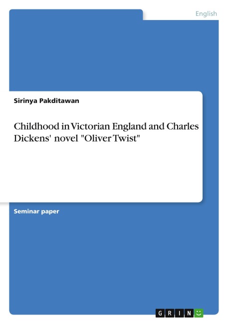 Childhood in Victorian England and Charles Dickens' novel "Oliver Twist" - Sirinya Pakditawan