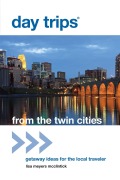 Cover-Bild zum Titel 'Day Trips® from the Twin Cities' von 'Lisa Meyers McClintick'
