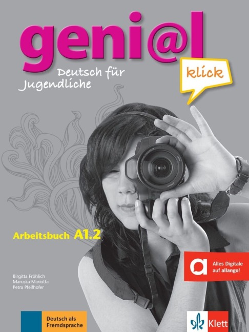 geni@l klick A1.2 - Arbeitsbuch - Birgitta Fröhlich, Maruska Mariotta, Petra Pfeifhofer