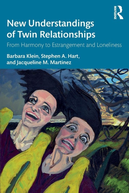 New Understandings of Twin Relationships - Barbara Klein, Stephen A. Hart, Jacqueline M. Martinez