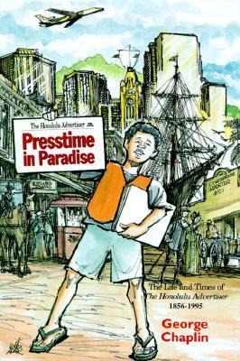 Presstime in Paradise - George Chaplin