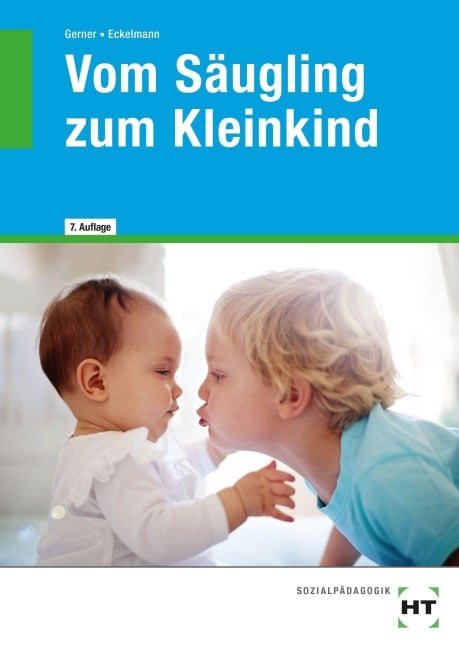 Vom Säugling zum Kleinkind - Nicole Eckelmann, Diane Gerner