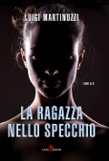 Cover-Bild zum Titel 'La ragazza nello specchio' von 'Luigi Martinuzzi'