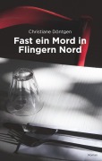 Cover-Bild zum Titel 'Fast ein Mord in Flingern Nord' von 'Christiane Döntgen'