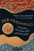 Cover-Bild zum Titel 'Der Traumpfad - Uraltes Wissen der Aborigines' von 'Paul Callaghan'