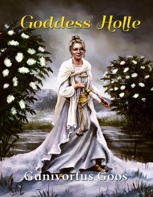 Goddess Holle - Gunivortus Goos
