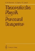 Theoretische Physik mit dem Personal Computer - Erich W. Schmid, Wolfgang Lösch, Gerhard Spitz