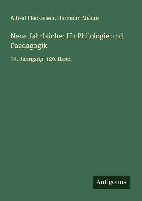 Neue Jahrbücher für Philologie und Paedagogik - Alfred Fleckeisen, Hermann Masius