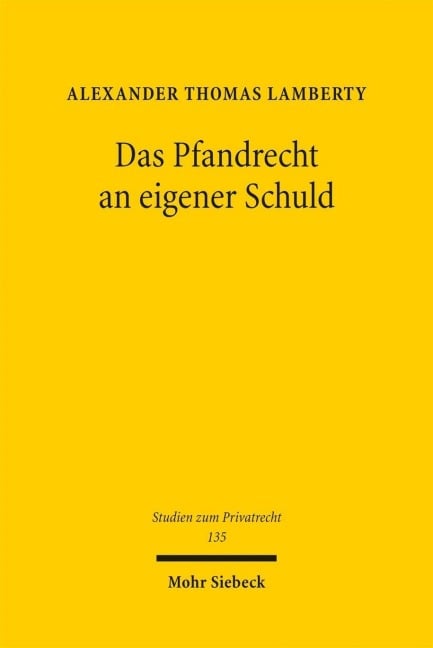 Das Pfandrecht an eigener Schuld - Alexander Thomas Lamberty
