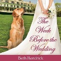 Cover-Bild zum Titel 'The Week Before the Wedding Lib/E' von 'Beth Kendrick'