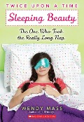 Sleeping Beauty, the One Who Took the Really Long Nap: A Wish Novel (Twice Upon a Time #2) - Wendy Mass