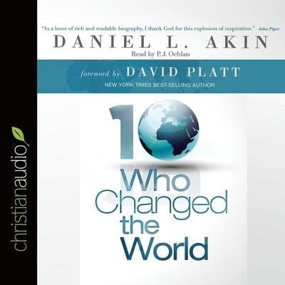 Ten Who Changed the World - Daniel L. Akin