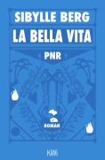 Cover-Bild zum Titel 'PNR: La Bella Vita' von 'Sibylle Berg'