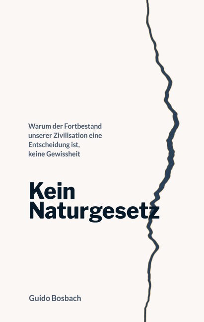 Kein Naturgesetz - Guido Bosbach