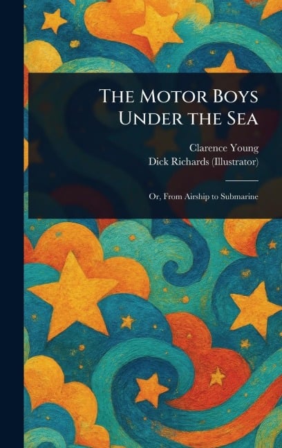 The Motor Boys Under the Sea - Clarence Young, Dick Richards