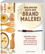 Cover-Bild zum Titel 'Das große Buch der Brandmalerei' von 'Rachel Strauss'