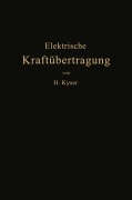 Cover-Bild zum Titel 'Die elektrische Kraftübertragung' von 'Herbert Kyser'