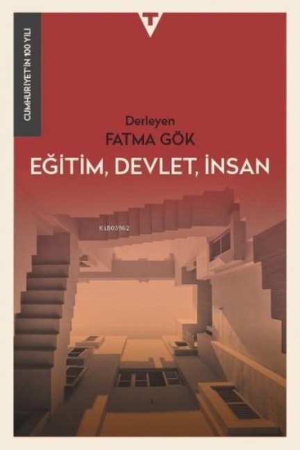 Egitim, Devlet, Insan - Cumhuriyetin 100 Yili - Kolektif