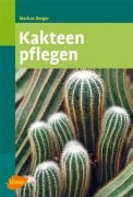 Cover-Bild zum Titel 'Kakteen pflegen' von 'Markus Berger'