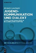 Cover-Bild zum Titel 'Jugendkommunikation und Dialekt' von 'Melanie Lenzhofer'