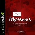 Engaging with Mormons: Understanding Their World; Sharing Good News - Corey Miller