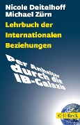 Cover-Bild zum Titel 'Lehrbuch der Internationalen Beziehungen' von 'Nicole Deitelhoff, Michael Zürn'