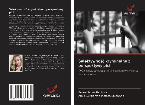 Selektywno¿¿ kryminalna z perspektywy p¿ci - Bruna Sauer Barbosa, Alois Guilherme Pletsch Saldanha